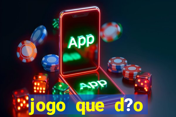 jogo que d?o dinheiro de verdade