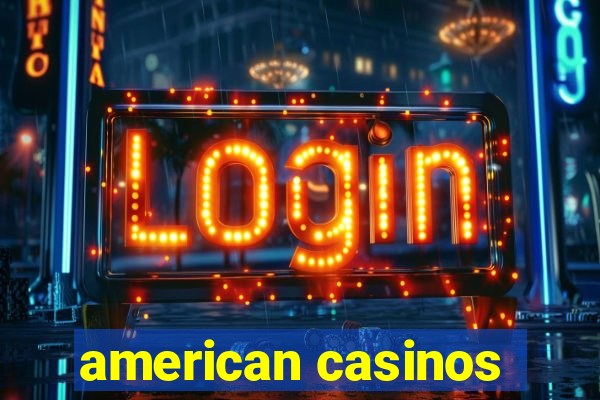 american casinos