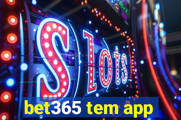 bet365 tem app