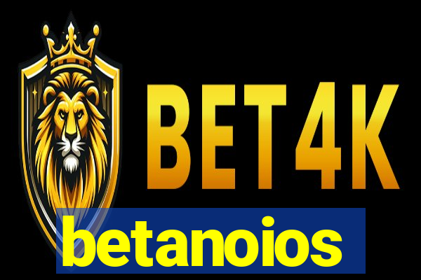 betanoios