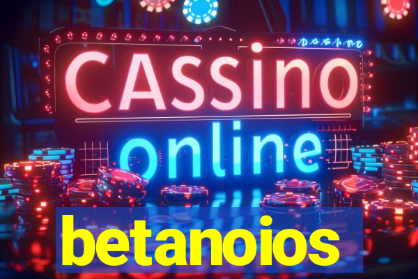 betanoios