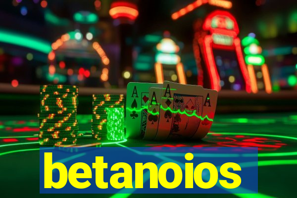 betanoios