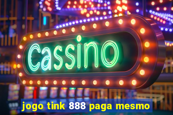 jogo tink 888 paga mesmo