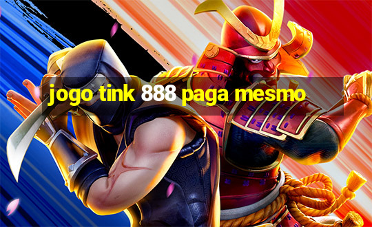 jogo tink 888 paga mesmo