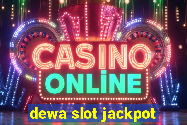 dewa slot jackpot