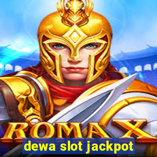 dewa slot jackpot