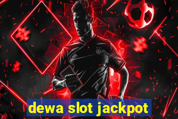 dewa slot jackpot