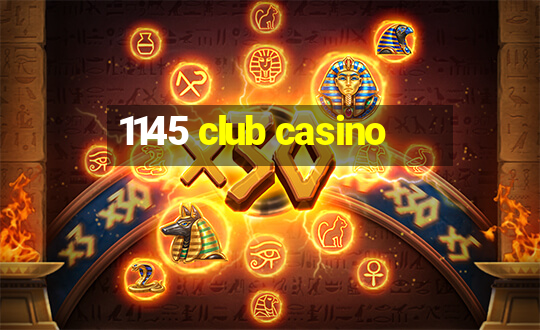 1145 club casino