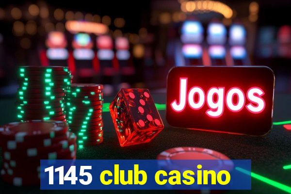 1145 club casino