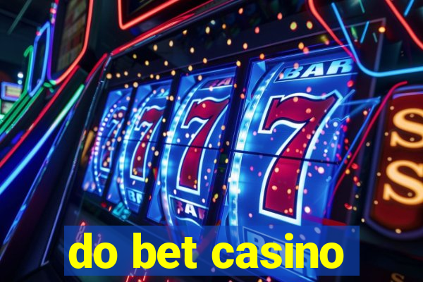 do bet casino