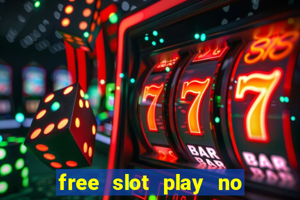 free slot play no deposit with bonus