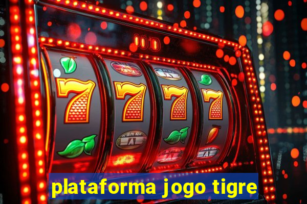 plataforma jogo tigre