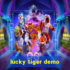 lucky tiger demo