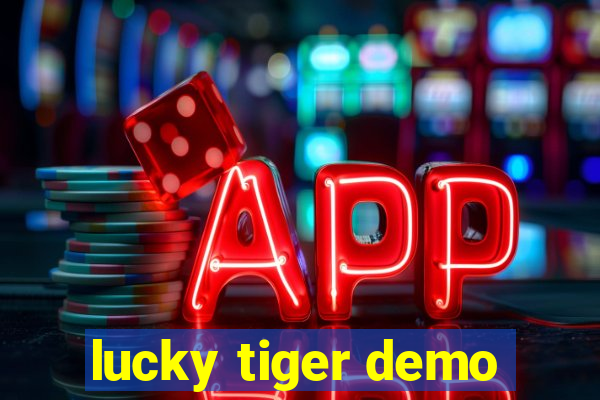 lucky tiger demo