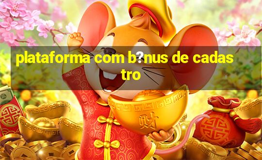 plataforma com b?nus de cadastro