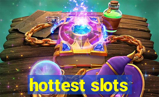 hottest slots