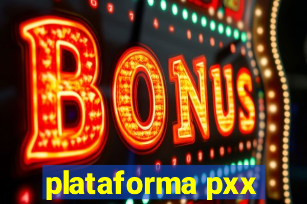 plataforma pxx