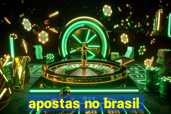 apostas no brasil