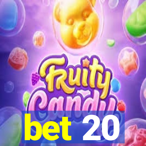 bet 20