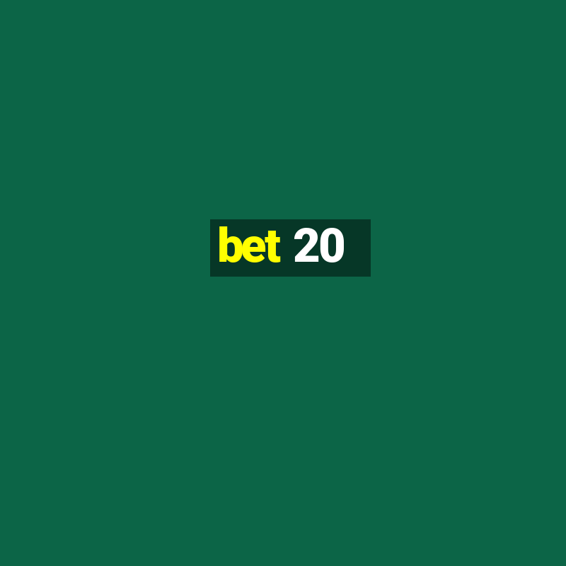 bet 20