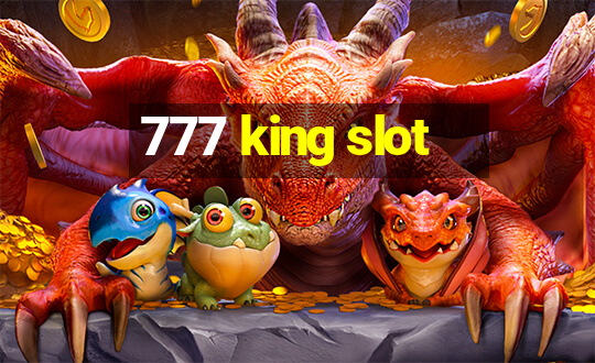 777 king slot