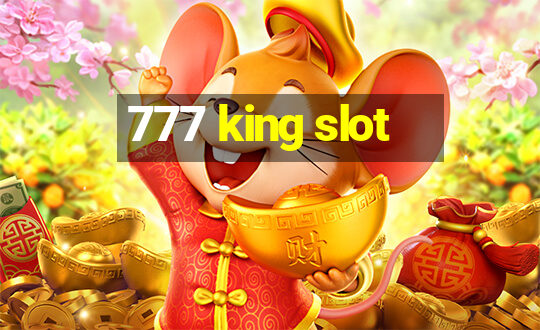 777 king slot