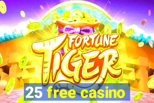 25 free casino