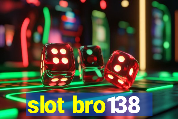 slot bro138