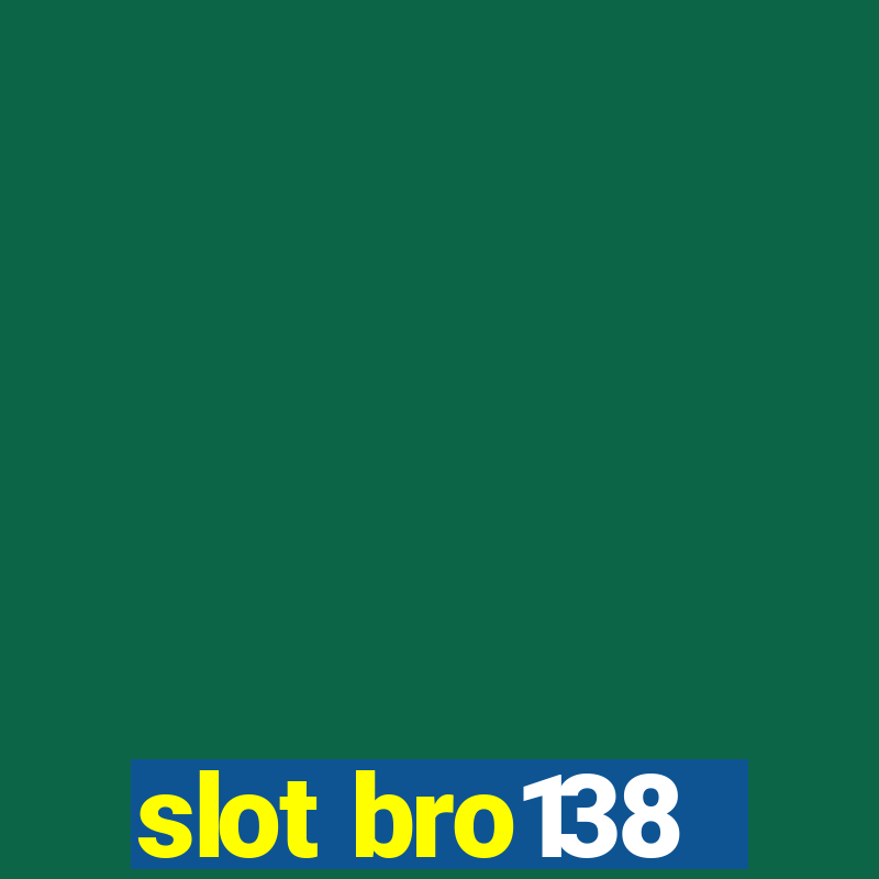 slot bro138