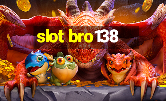 slot bro138