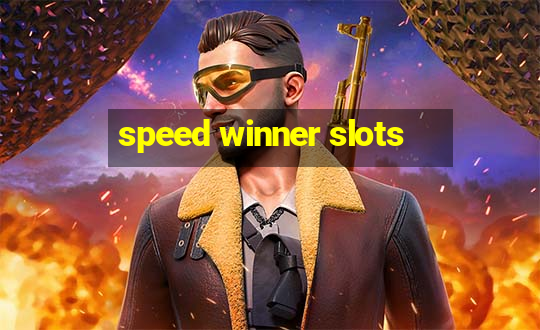 speed winner slots