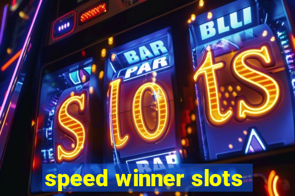 speed winner slots