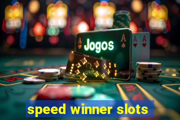 speed winner slots