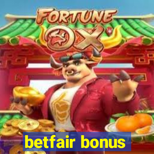 betfair bonus