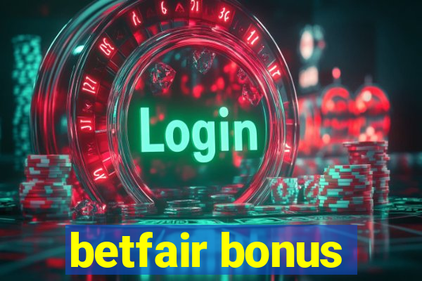 betfair bonus