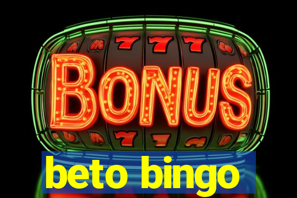 beto bingo