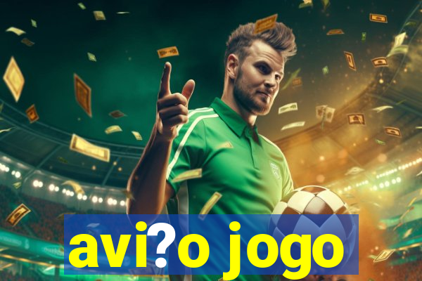 avi?o jogo