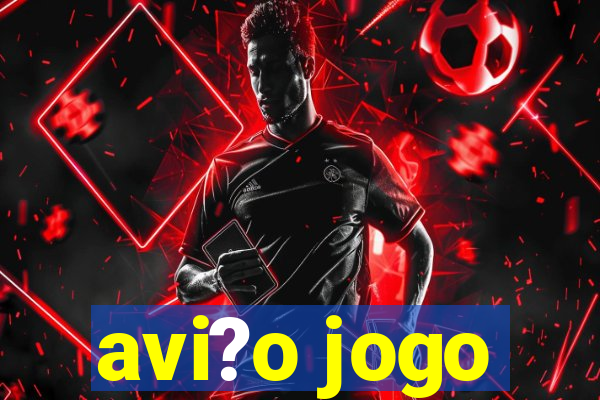 avi?o jogo