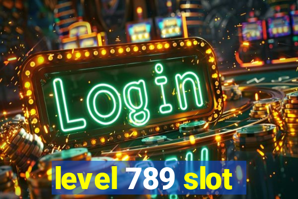 level 789 slot