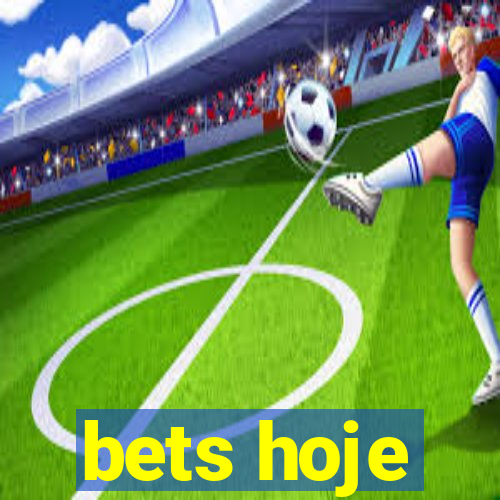 bets hoje