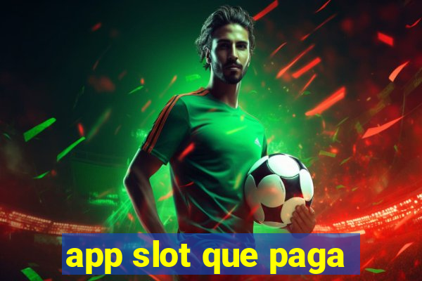 app slot que paga