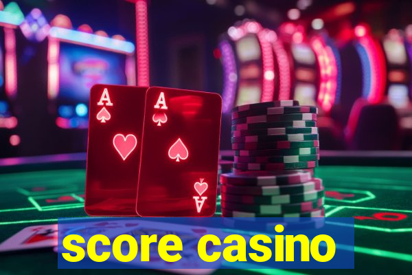 score casino