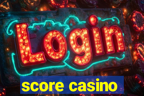 score casino