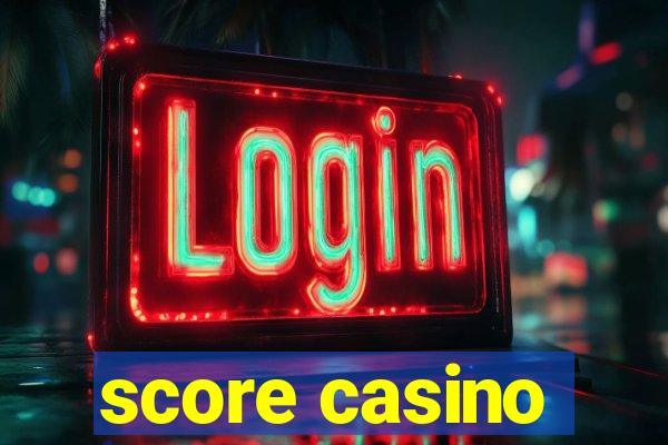 score casino