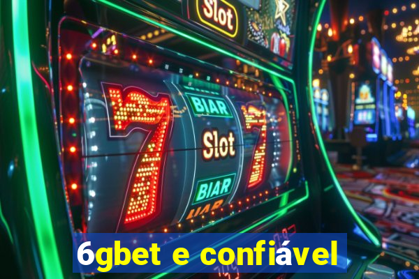 6gbet e confiável