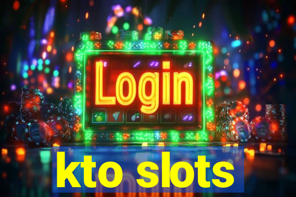 kto slots