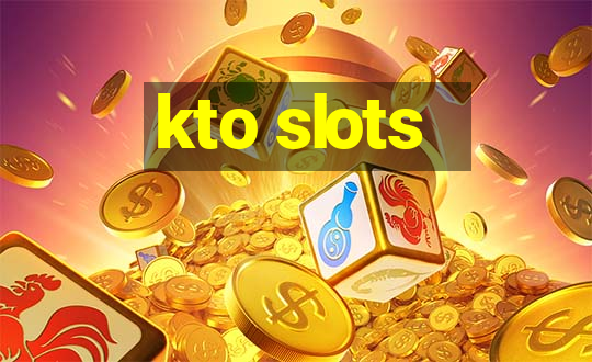 kto slots