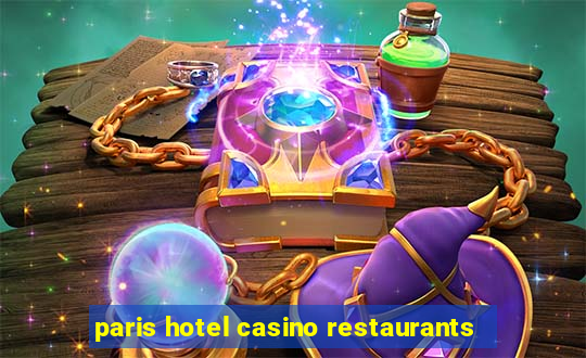 paris hotel casino restaurants