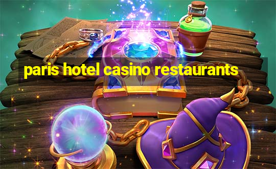 paris hotel casino restaurants