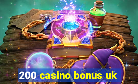 200 casino bonus uk